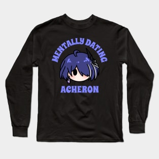 Mentally dating Honkai star rail acheron chibi typography | Morcaworks Long Sleeve T-Shirt